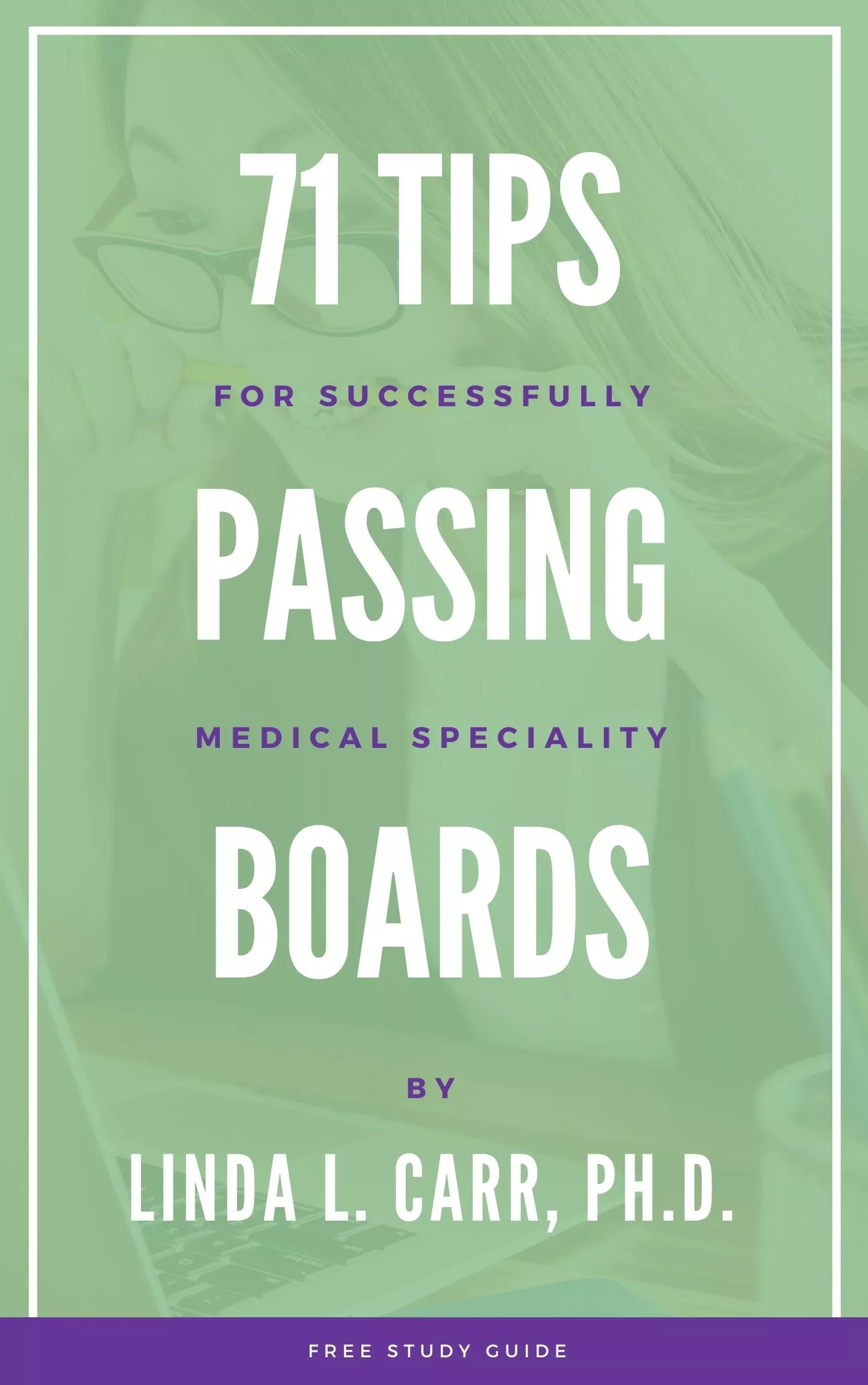 Free study guide 71 Tips for Successfully Passing Medical Specialty Boards by Linda L. Carr, Ph.D.